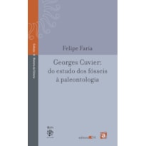 GEORGES CUVIER: DO ESTUDO DOS FÓSSEIS À PALEONTOLOGIA