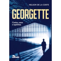 GEORGETTE: CONTOS, CASOS E RAPIDINHAS