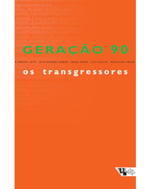 Geração 90 - Os transgressores: os melhores contistas brasileiros surgidos no final do século XX