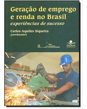 GERACAO DE EMPREGO E RENDA NO BRASIL - EXPERIENCIAS DE SUCESSO - 1