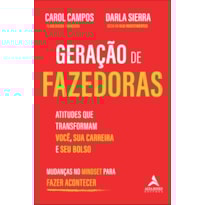 Geração de fazedoras: atitudes que transformam você, sua carreira e seu bolso