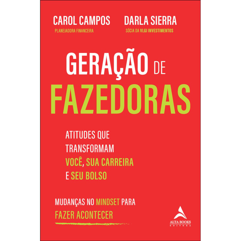 Geração de fazedoras: atitudes que transformam você, sua carreira e seu bolso