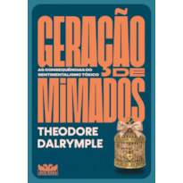 GERAÇÃO DE MIMADOS: AS CONSEQUÊNCIAS DO SENTIMENTALISMO TÓXICO