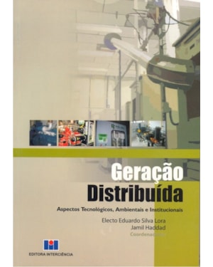 Geração distribuída: aspectos tecnológicos, ambientais e institucionais