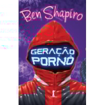 GERAÇÃO PORNÔ: COMO O LIBERALISMO MODERNO ESTÁ CORROMPENDO O NOSSO FUTURO
