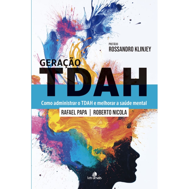 GERAÇÃO TDAH: COMO ADMINISTRAR O TDAH E MELHORAR A SAÚDE MENTAL