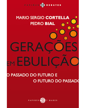 GERAÇÕES EM EBULIÇÃO: O PASSADO DO FUTURO E O FUTURO DO PASSADO