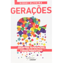 GERAÇOES - ENCONTROS DESENCONTROS E NOVAS PERSPECTIVAS