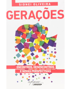 GERAÇOES - ENCONTROS DESENCONTROS E NOVAS PERSPECTIVAS