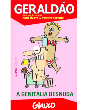 Geraldão - 2: a genitália desnuda