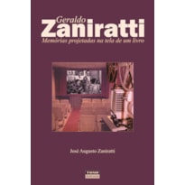 GERALDO ZANIRATTI - MEMORIAS PROJETADAS NA TELA DE UM LIVRO - 1