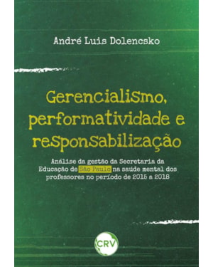 GERENCIALISMO, PERFORMATIVIDADE E RESPONSABILIZAÇÃO: ANÁLISE DA GESTÃO DA SECRETARIA DA EDUCAÇÃO DE SÃO PAULO NA SAÚDE MENTAL DOS PROFESSORES NO PERÍODO DE 2015 A 2018