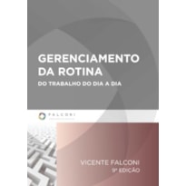 GERENCIAMENTO DA ROTINA DO TRABALHO DO DIA -A- DIA