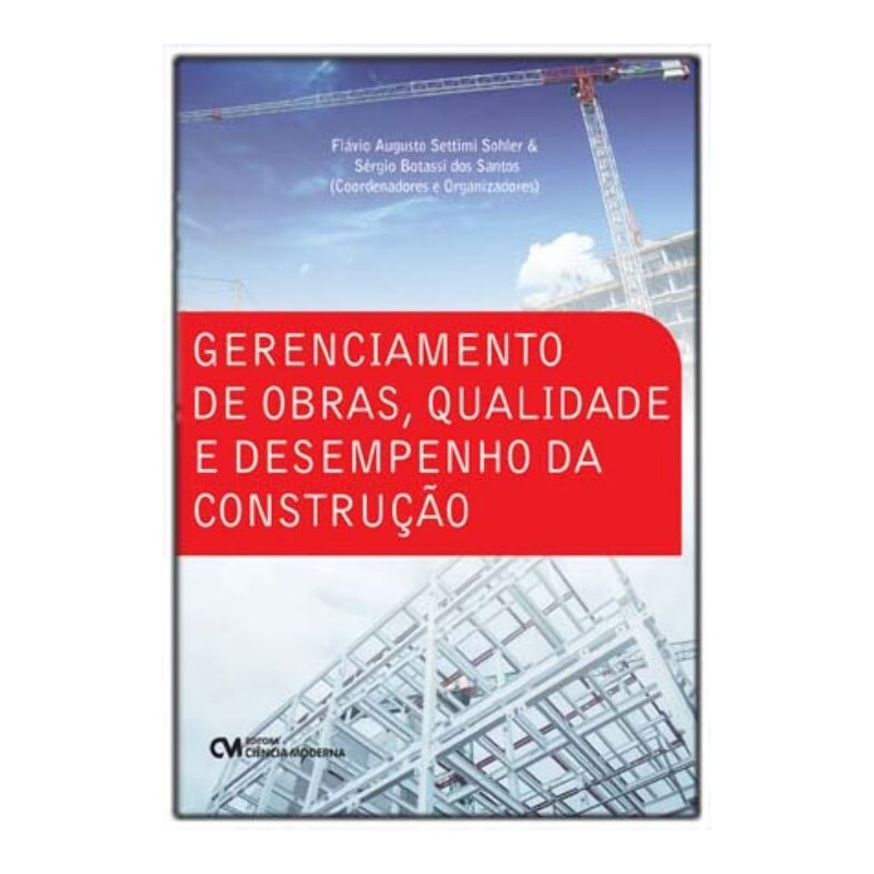 GERENCIAMENTO DE OBRAS, QUALIDADE E DESEMPENHO DA CONSTRUÇÃO