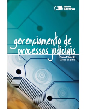 GERENCIAMENTO DE PROCESSOS JUDICIAIS - 1ª EDIÇÃO 2010