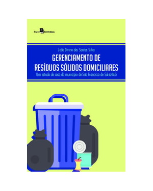 Gerenciamento de resíduos sólidos domiciliares: um estudo de caso do município de São Francisco de Sales/MG