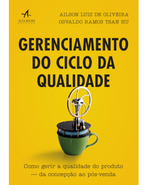 Gerenciamento do ciclo da qualidade: como gerir a qualidade do produto - da concepção ao pós-venda