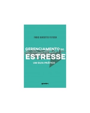 Gerenciamento do estresse - Um guia prático