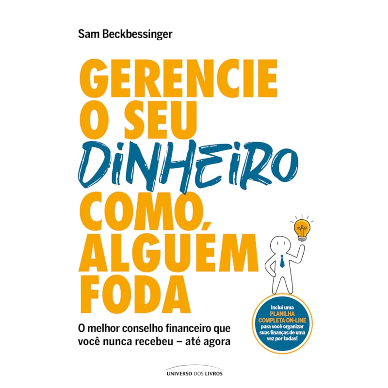 GERENCIE O SEU DINHEIRO COMO ALGUÉM FODA: O MELHOR CONSELHO FINANCEIRO QUE VOCÊ NUNCA RECEBEU - ATÉ AGORA