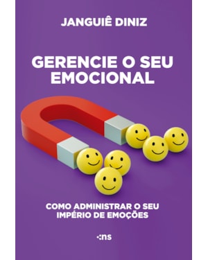 GERENCIE SEU EMOCIONAL: COMO ADMINISTRAR O SEU IMPÉRIO DE EMOÇÕES