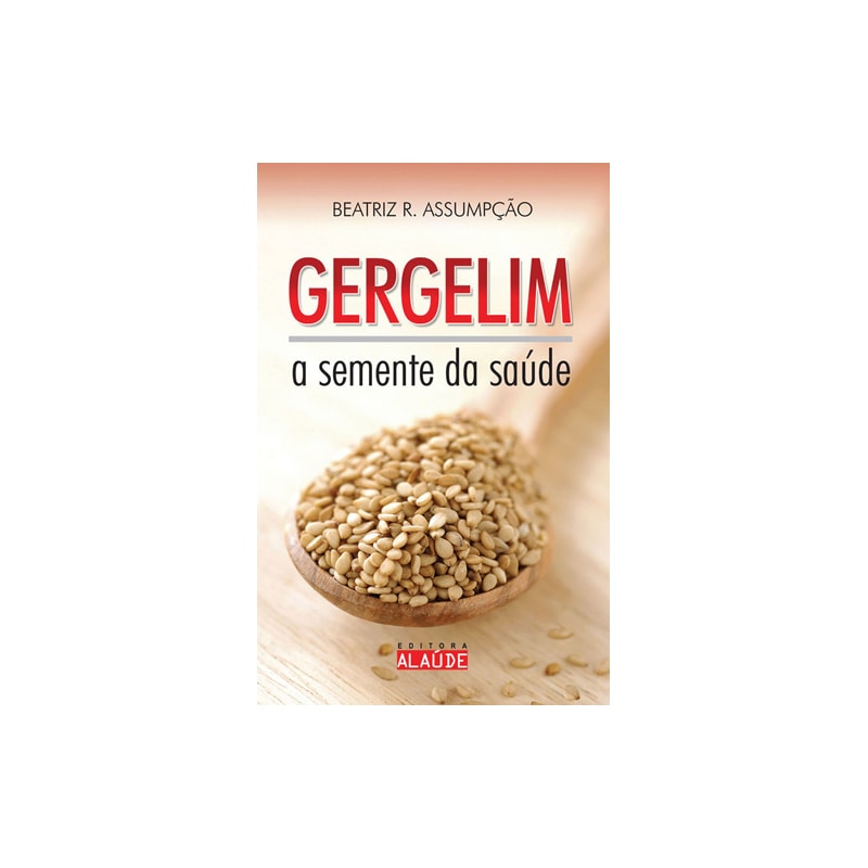 Gergelim: a semente da saúde