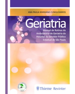 Geriatria: Manual de Rotinas do Ambulatório de Geriatria do Hospital do Servidor Público Estadual de São Paulo