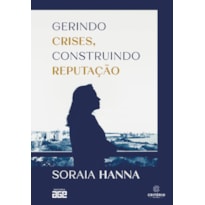 GERINDO CRISES, CONSTRUINDO REPUTAÇÃO