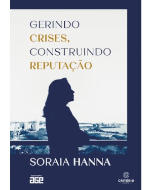 GERINDO CRISES, CONSTRUINDO REPUTAÇÃO