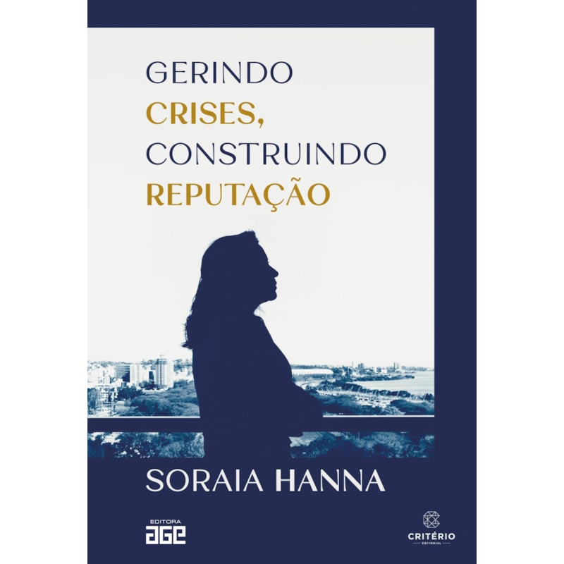 GERINDO CRISES, CONSTRUINDO REPUTAÇÃO