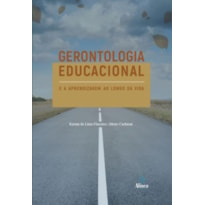 GERONTOLOGIA EDUCACIONAL - E A APRENDIZAGEM AO LONGO DA VIDA