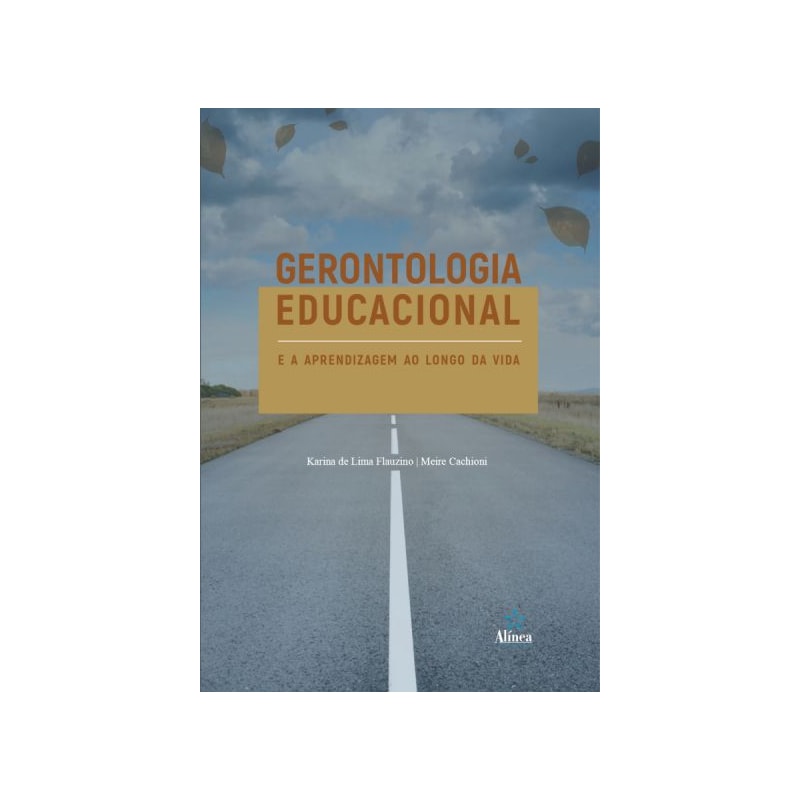 GERONTOLOGIA EDUCACIONAL - E A APRENDIZAGEM AO LONGO DA VIDA
