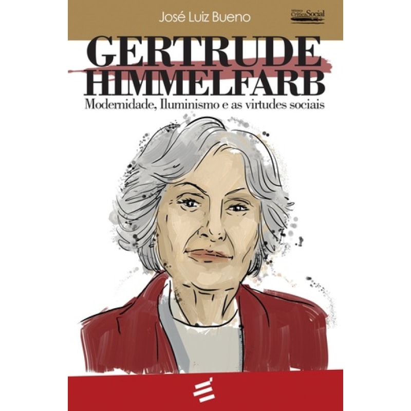 GERTRUDE HIMMELFARB - MODERNIDADE ILUMINISMOS E AS VIRTUDES SOCIAIS