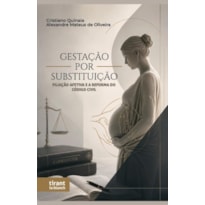 GESTAÇÃO POR SUBSTITUIÇÃO: FILIAÇÃO AFETIVA E A REFORMA DO CÓDIGO CIVIL