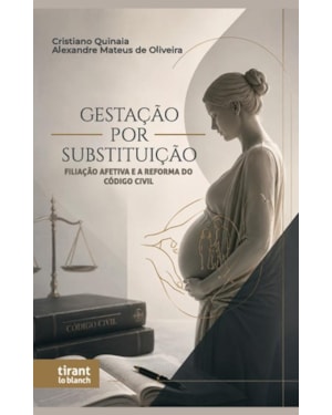 GESTAÇÃO POR SUBSTITUIÇÃO: FILIAÇÃO AFETIVA E A REFORMA DO CÓDIGO CIVIL
