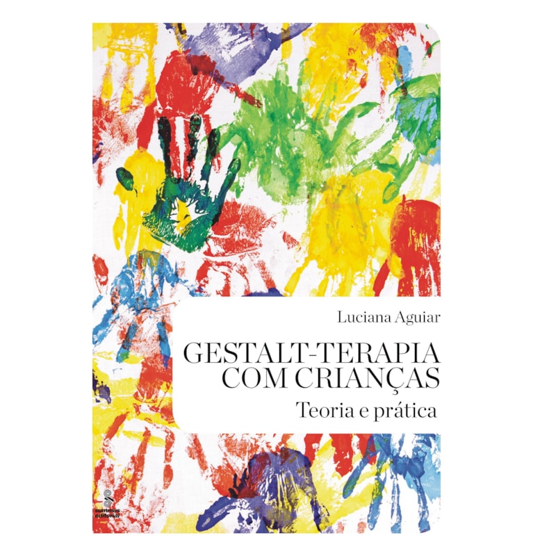 GESTALT-TERAPIA COM CRIANÇAS: TEORIA E PRÁTICA