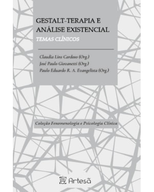 Gestalt-terapia e análise existencial: Temas clínicos