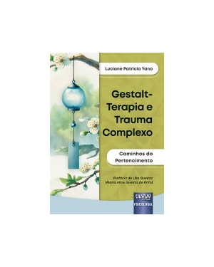 GESTALT-TERAPIA E TRAUMA COMPLEXO - CAMINHOS DO PERTENCIMENTO