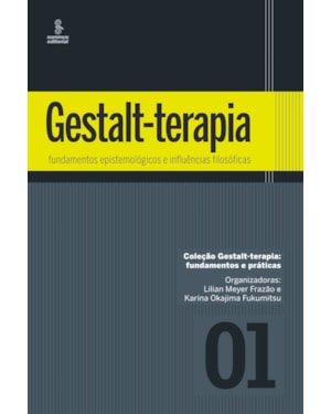 GESTALT-TERAPIA: FUNDAMENTOS EPISTEMOLÓGICOS E INFLUÊNCIAS FILOSÓFICAS