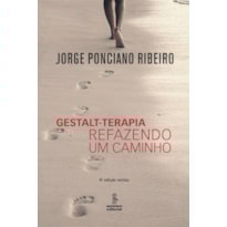 GESTALT-TERAPIA - REFAZENDO UM CAMINHO