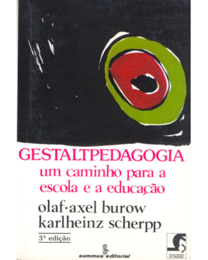 GESTALTPEDAGOGIA: UM CAMINHO PARA A ESCOLA E A EDUCAÇÃO