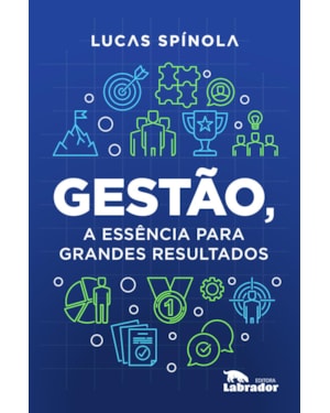 GESTÃO, A ESSÊNCIA PARA GRANDES RESULTADOS
