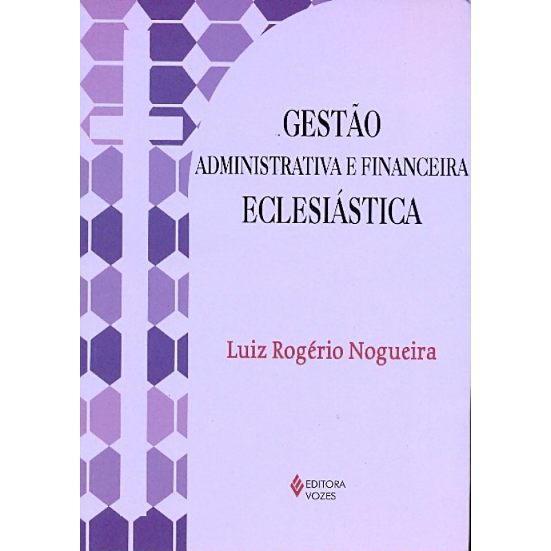 GESTÃO ADMINISTRATIVA E FINANCEIRA ECLESIÁSTICA GESTÃO ADMINISTRATIVA E FINANCEIRA ECLESIÁSTICA