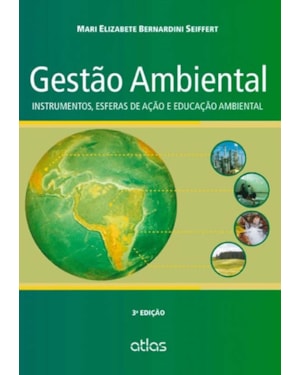 GESTÃO AMBIENTAL: INSTRUMENTOS, ESFERAS DE AÇÃO E EDUCAÇÃO AMBIENTAL