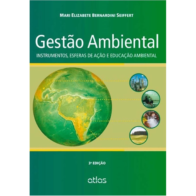 GESTÃO AMBIENTAL: INSTRUMENTOS, ESFERAS DE AÇÃO E EDUCAÇÃO AMBIENTAL