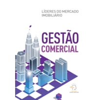 Gestão Comercial: Líderes do mercado imobiliário