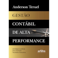 GESTÃO CONTÁBIL DE ALTA PERFORMANCE: ESTRATÉGIAS E PRÁTICAS PARA MAXIMIZAR RESULTADOS FINANCEIROS