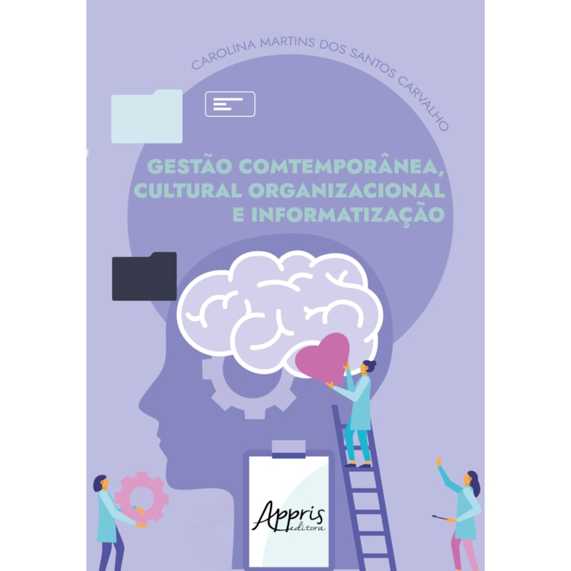 GESTÃO CONTEMPORÂNEA, CULTURA ORGANIZACIONAL E INFORMATIZAÇÃO: UMA ANÁLISE PSICODINÂMICA DO TRABALHO