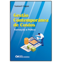 GESTÃO CONTEMPORÂNEA DE CUSTOS - FORMAÇÃO E PRÁTICA
