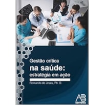 GESTÃO CRÍTICA NA SAÚDE: ESTRATÉGIA EM AÇÃO