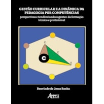 GESTÃO CURRICULAR E A DINÂMICA DA PEDAGOGIA POR COMPETÊNCIAS: PERSPECTIVAS E TENDÊNCIAS DOS AGENTES DA FORMAÇÃO TÉCNICA E PROFISSIONAL